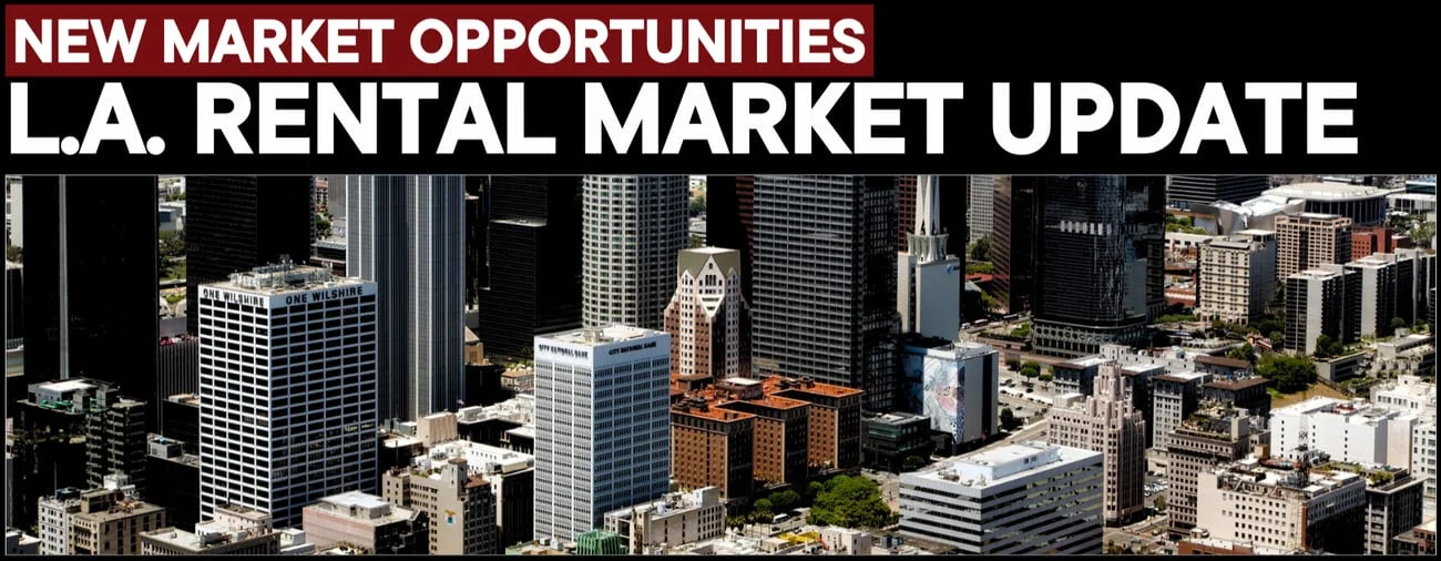 NEW MARKET OPPORTUNITIES L.A. RENTAL MARKET UPDATE