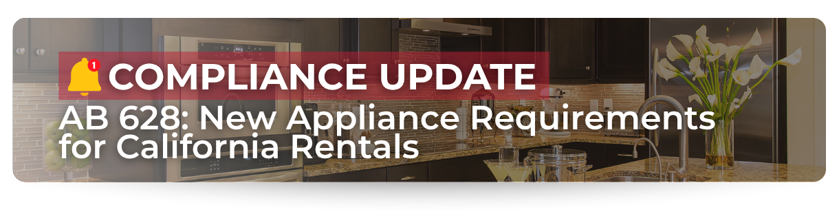 COMPLIANCE UPDATE - AB 628: New Appliance Requirements for California Rentals