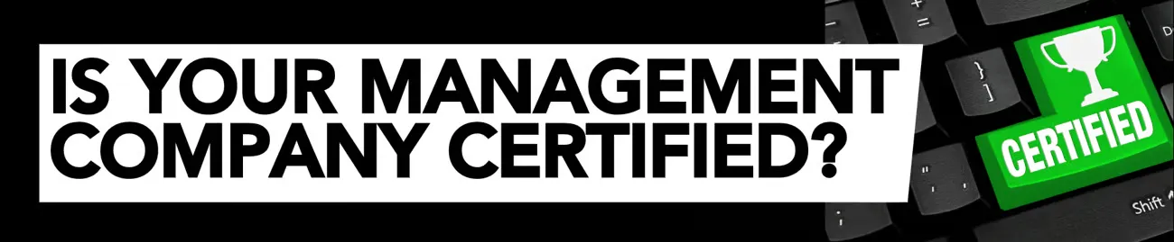 Is Your Management Company Certified?